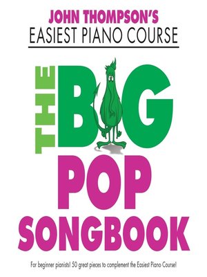 cover image of John Thomposn's Easiest Piano Course: The Big Pop Songbook